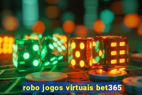 robo jogos virtuais bet365